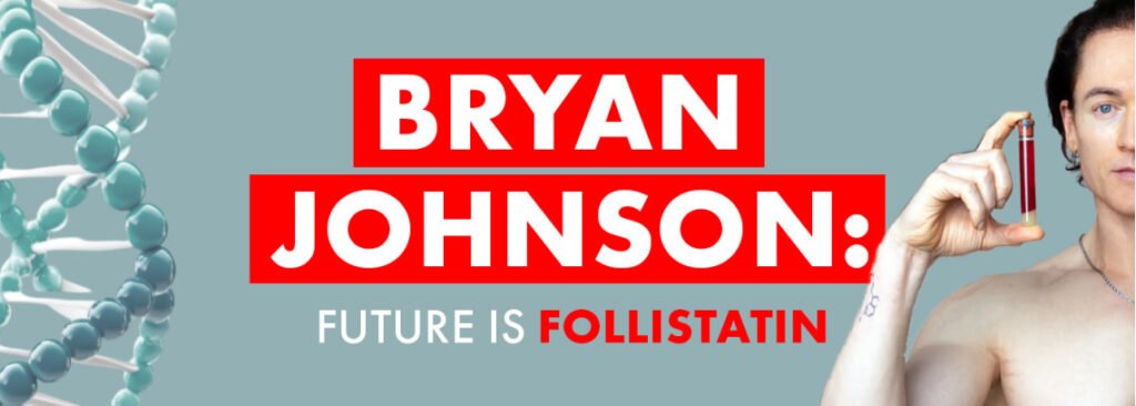 Bryan Johnson Believes That Follistatin Is The Future 1024x366
