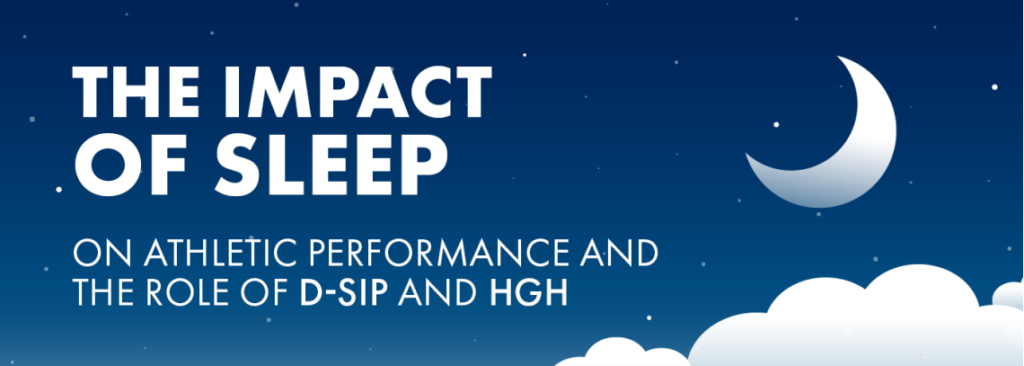 The Impact Of Sleep On Athletic Performance And The Role Of D Sip And Hgh 1024x366